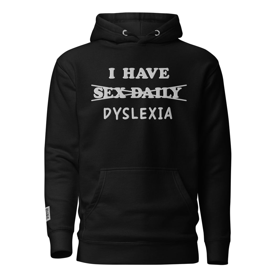 I Have (Sex Daily) DYSLEXIA Unisex Hoodie