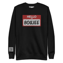Load image into Gallery viewer, Hello I&#39;m BOUJEE Premium Unisex Sweatshirt