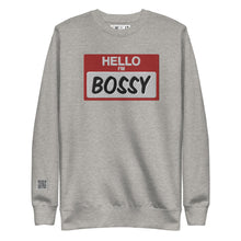 Load image into Gallery viewer, Hello I&#39;m Bossy Premium Unisex  Sweatshirt