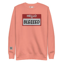 Load image into Gallery viewer, Hello I&#39;m Blessed Premium Unisex  Sweatshirt