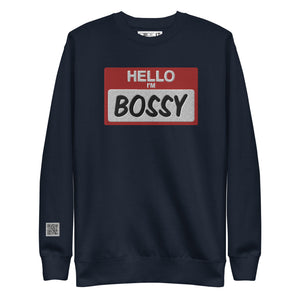 Hello I'm Bossy Premium Unisex  Sweatshirt