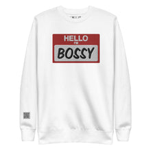 Load image into Gallery viewer, Hello I&#39;m Bossy Premium Unisex  Sweatshirt