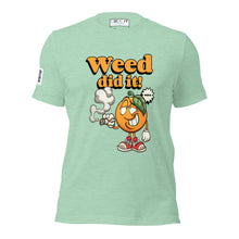 Load image into Gallery viewer, WEED DID IT Unisex t-shirt