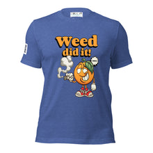 Load image into Gallery viewer, WEED DID IT Unisex t-shirt