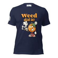 Load image into Gallery viewer, WEED DID IT Unisex t-shirt