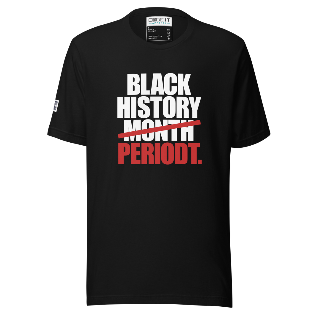 BLACK HISTORY PERIODT  (Unisex t-shirt)