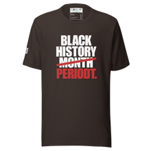 Load image into Gallery viewer, BLACK HISTORY PERIODT  (Unisex t-shirt)