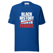 Load image into Gallery viewer, BLACK HISTORY PERIODT  (Unisex t-shirt)