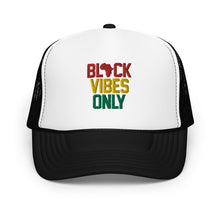 Load image into Gallery viewer, Black Vibes Only Foam trucker hat