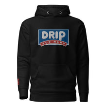 Load image into Gallery viewer, DRIP TOO HARD Parody Unisex Hoodie