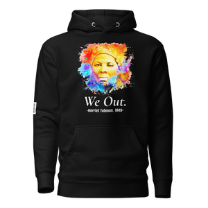 WE OUT.  HARRIET TUBMAN 1849  UNISEX HOODIE