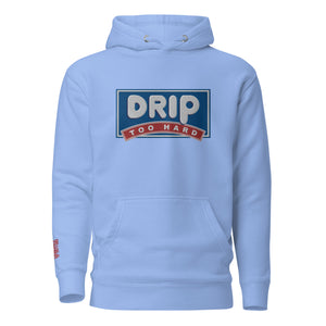 DRIP TOO HARD Parody Unisex Hoodie