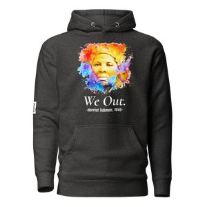 WE OUT.  HARRIET TUBMAN 1849  UNISEX HOODIE