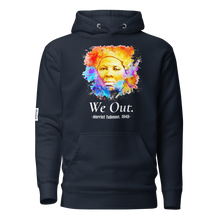 Load image into Gallery viewer, WE OUT.  HARRIET TUBMAN 1849  UNISEX HOODIE