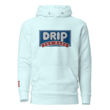 Load image into Gallery viewer, DRIP TOO HARD Parody Unisex Hoodie