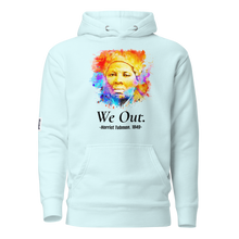 Load image into Gallery viewer, WE OUT.  HARRIET TUBMAN 1849  UNISEX HOODIE