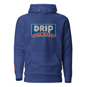 DRIP TOO HARD Parody Unisex Hoodie