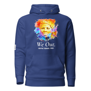 WE OUT.  HARRIET TUBMAN 1849  UNISEX HOODIE