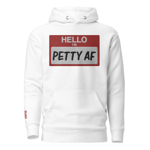 HELLO I'M PETTY AF