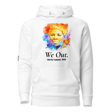 Load image into Gallery viewer, WE OUT.  HARRIET TUBMAN 1849  UNISEX HOODIE