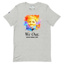 Load image into Gallery viewer, WE OUT - HARRIETT TUBMAN 1849  (Unisex t-shirt)
