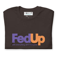 Load image into Gallery viewer, FED UP PARODY Unisex t-shirt