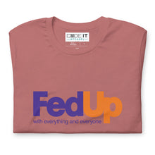 Load image into Gallery viewer, FED UP PARODY Unisex t-shirt