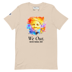 WE OUT - HARRIETT TUBMAN 1849  (Unisex t-shirt)
