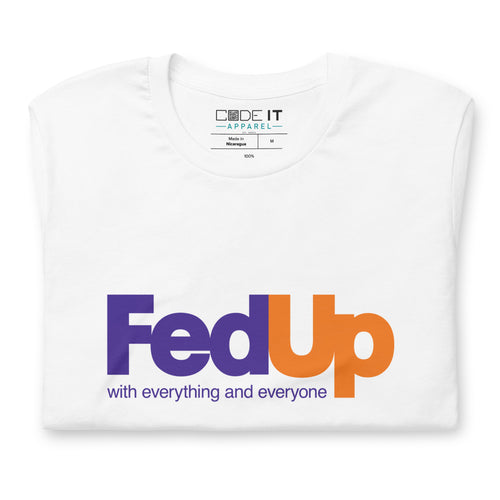 FED UP PARODY Unisex t-shirt