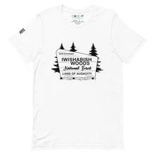 Load image into Gallery viewer, &quot;NOW ENTERING I WISHABISHWOODS LAND OF AUDACITY&quot; (Unisex t-shirt)