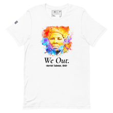 Load image into Gallery viewer, WE OUT - HARRIETT TUBMAN 1849  (Unisex t-shirt)